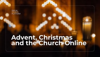 Advent, Christmas and the Church Online