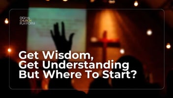 Get Wisdom, Get Understanding But Where To Start?