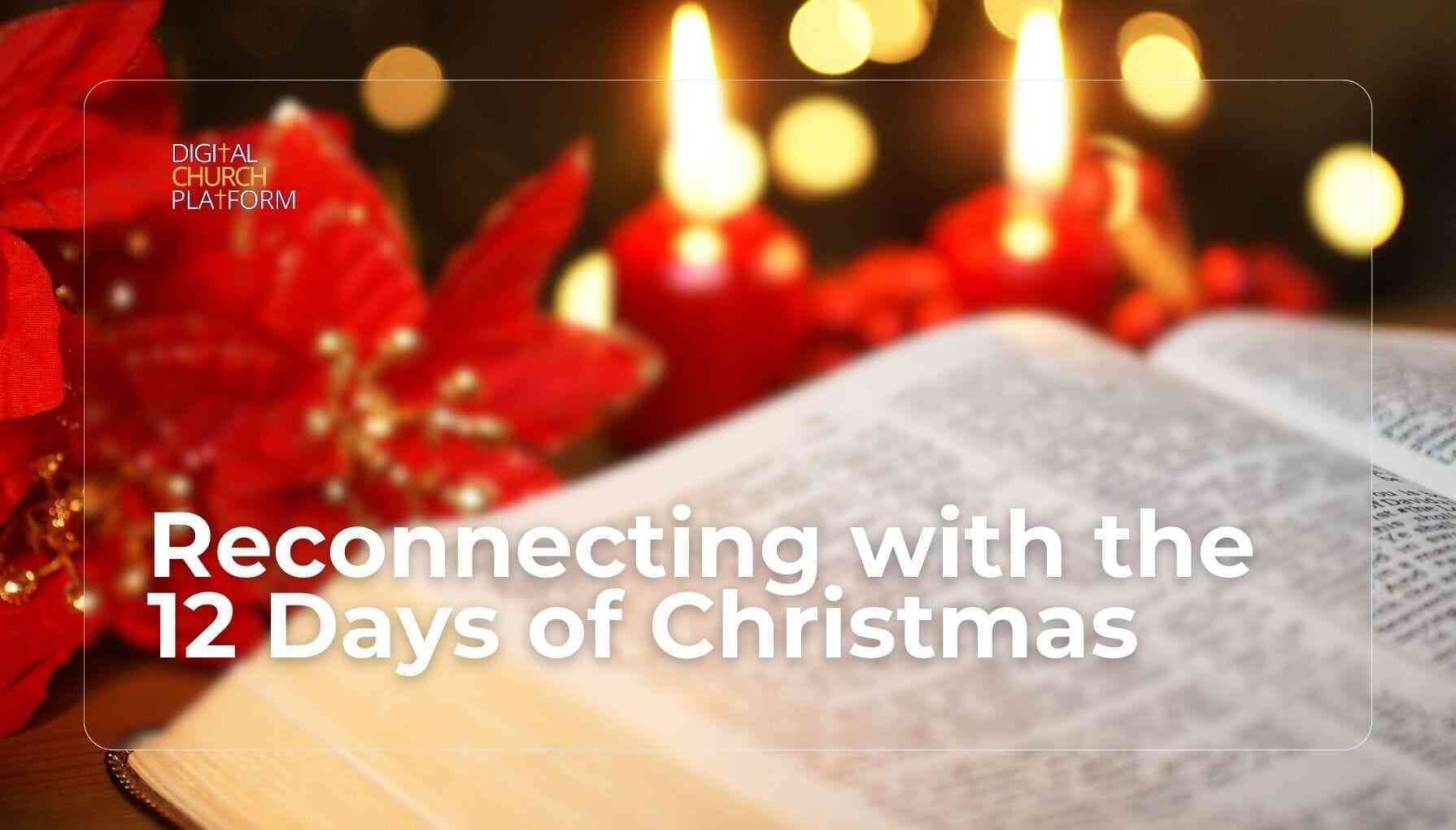 Reconnecting with the 12 Days of Christmas