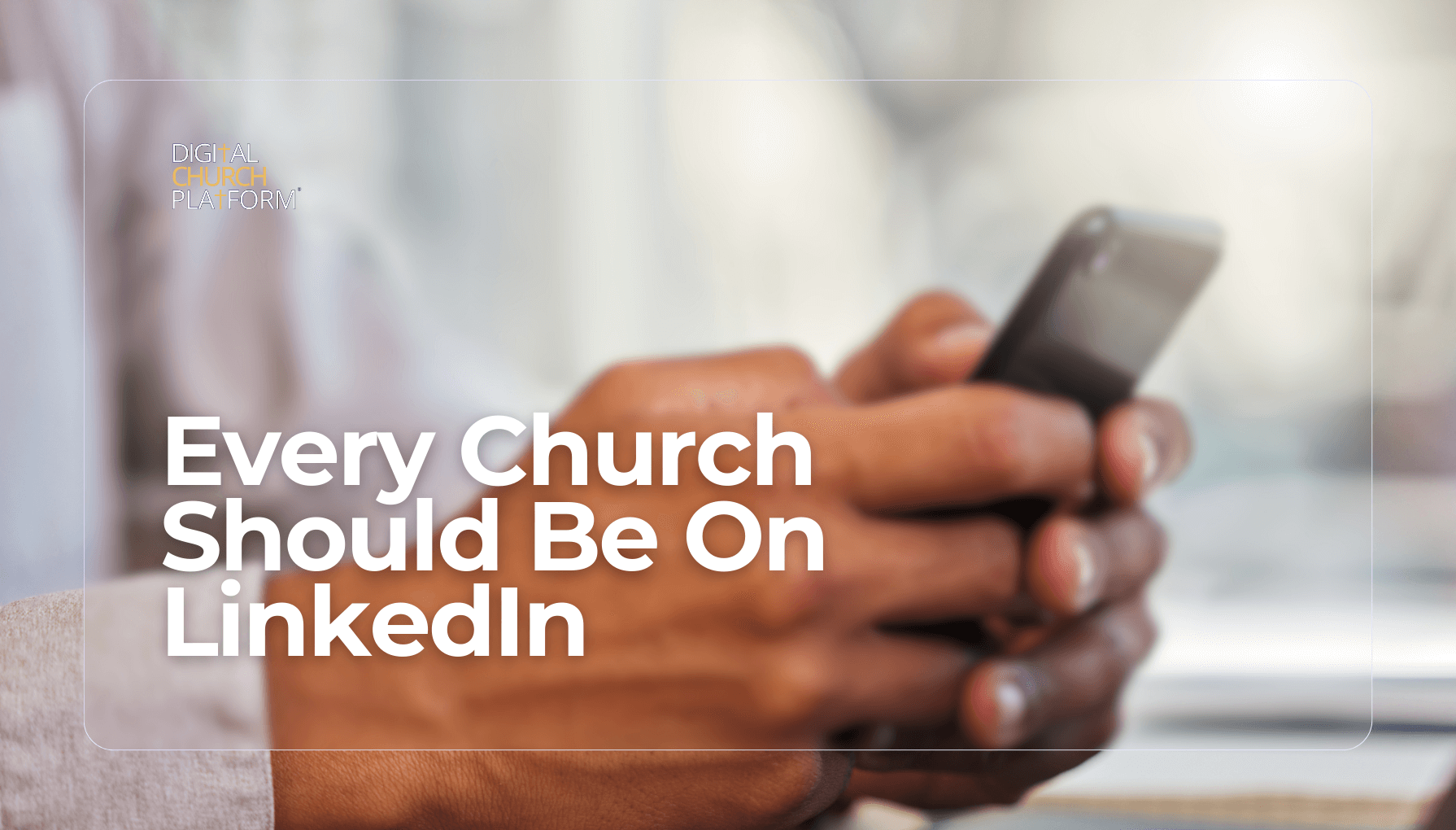 Every Church Should Be On LinkedIn
